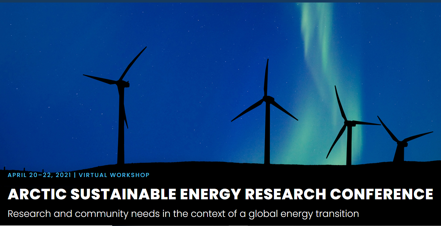 2021 Arctic Sustainable Energy Research Conference Presentations Available