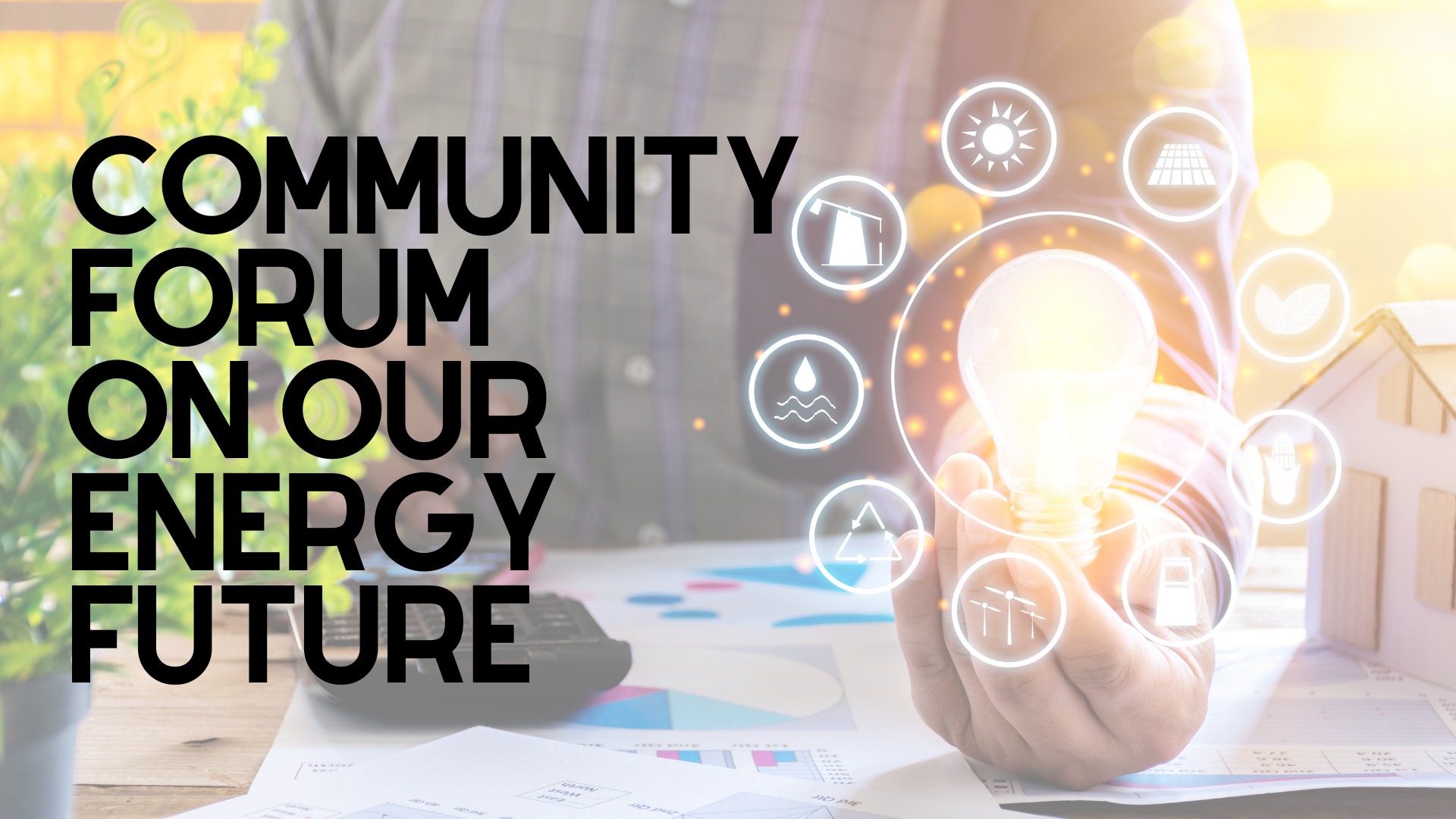 Community Forum on our Energy Future