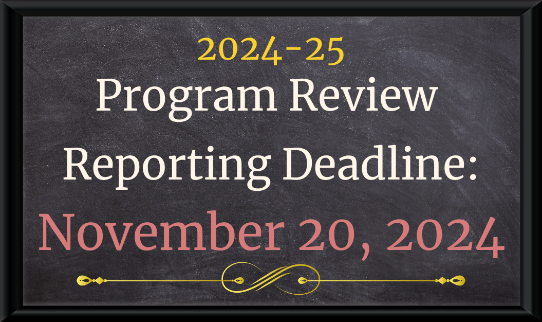 The program review reporting deadline is November 20, 2024.