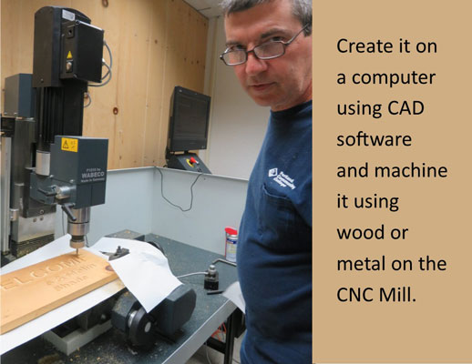 Man using CNC Mill to make wooden sign - superimposed text - Create it on a computer using CAD software and machine it using wood or metal on the CNC Mill