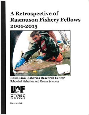 A Retrospective of Rasmuson Fishery Fellows, 2001-2015 cover