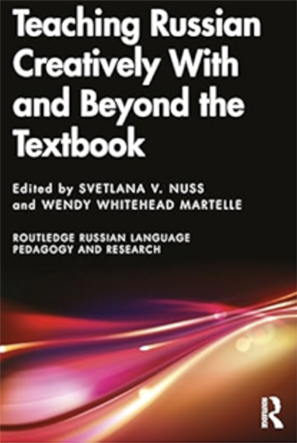 Teaching Russian Creatively with and Beyond the Textbook. Available on Routledge