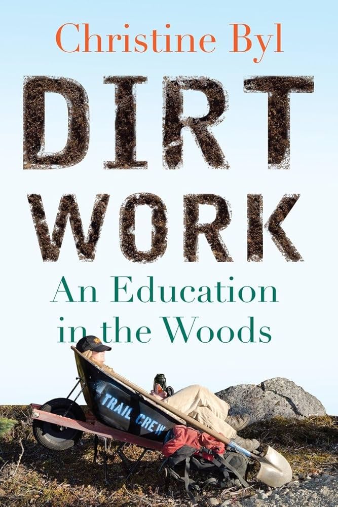 Dirt Work: An Education in the Woods by Christine Byl, book cover