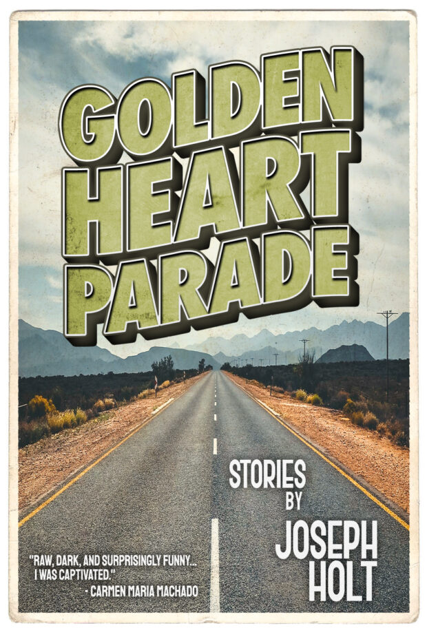 Cover art for the story collection Golden Heart Parade by Joseph Holt. An emtpy road stretches into a rural landscape.