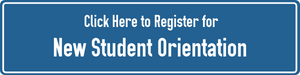 Click here to register for new student orientation