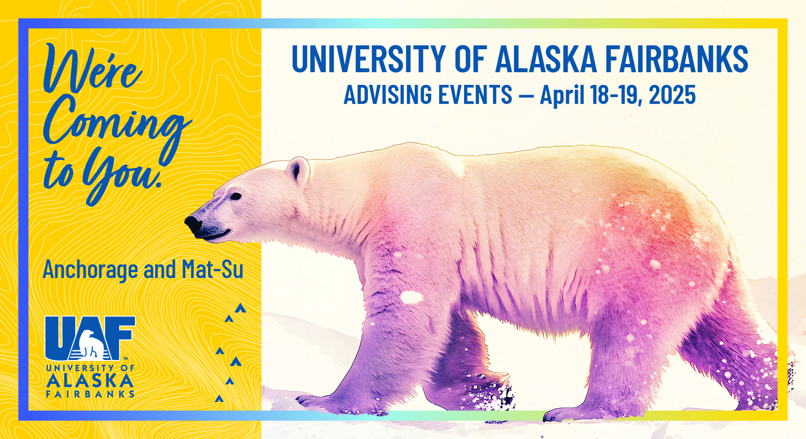 Anchorage and Matsu Advising Event. April 18-19, 2025
