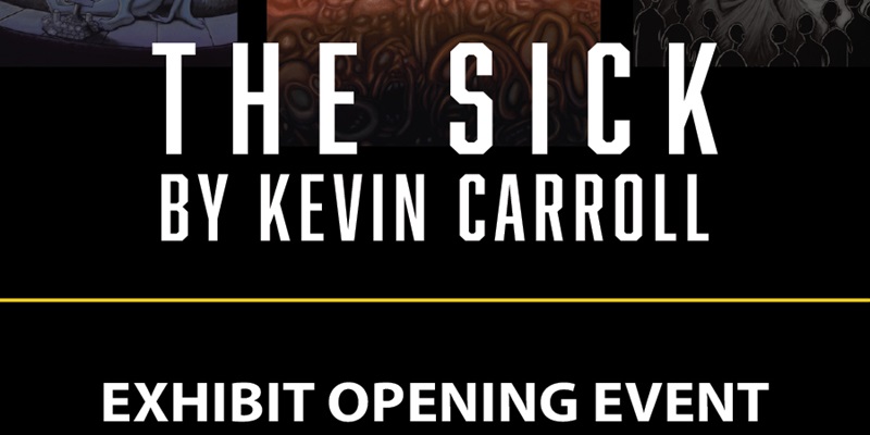Reception for The Sick an exhibit by Kevin Carroll