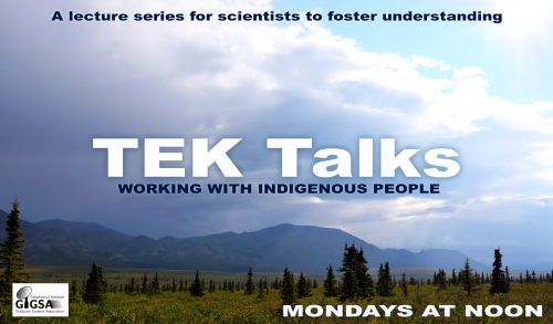 Screen shot. Image of tundra and mountains, with TEK Talks, a lecture series for scientists to foster understanding, Mondays at noon