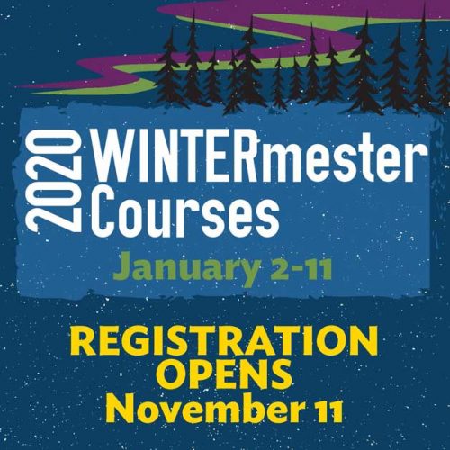 2020 wintermester courses. January 2-11. Registration opens November 11. Image of spruce trees with aurora behind them.