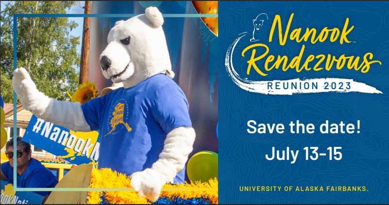 Nook enjoys a ride on the 2022 Golden Days float. A blue box to the right of the photo reads "Nanook Rendezvous Reunion 2023" with text below that stating "Save the date! July 13-15" and in text below that "University of Alaska Fairbanks"