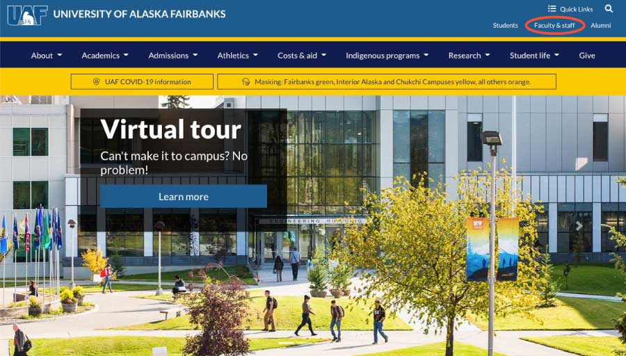 Visit the UAF faculty and staff page for a one-stop shop for links and information tailored just for employees.