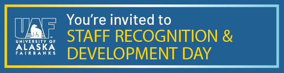 Blue box with the UAF logo and yellow and white text that reads You're invited to Staff Recognition & Development Day